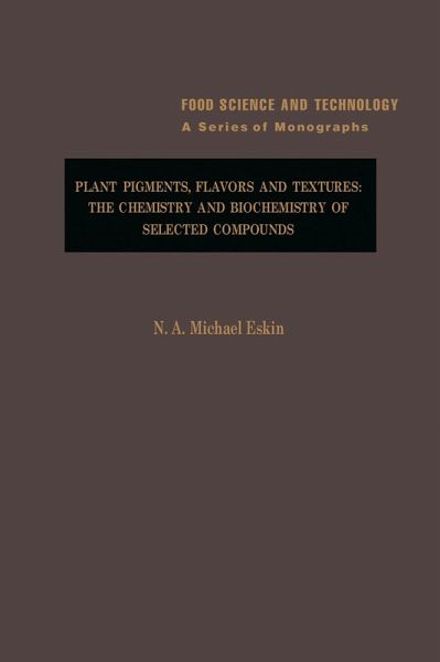Plant Pigments, Flavors and Textures (eBook, PDF) Plant Pigments, Flavors and Textures (eBook, PDF)