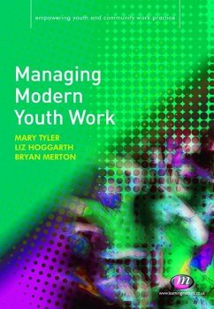 Managing Modern Youth Work (eBook, PDF) - Hoggarth, E A; Merton, Bryan; Tyler, Mary
