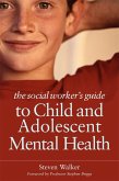 The Social Worker's Guide to Child and Adolescent Mental Health (eBook, ePUB) The Social Worker's Guide to Child and Adolescent Mental Health (eBook, ePUB)