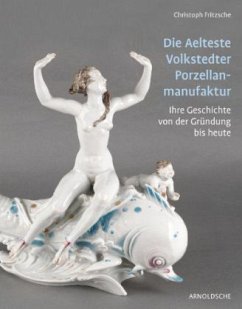 Die Aelteste Volkstedter Porzellanmanufaktur - Fritzsche, Christoph