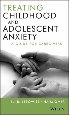 Treating Childhood and Adolescent Anxiety (eBook, PDF) - Lebowitz, Eli R.; Omer, Haim