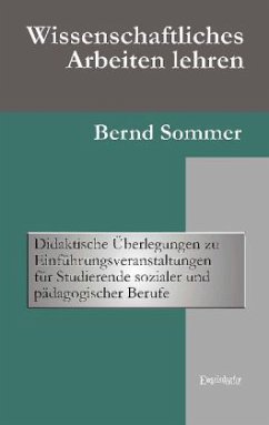 Wissenschaftliches Arbeiten lehren - Sommer, Bernd