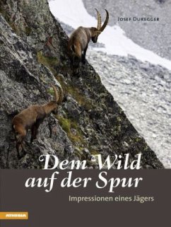 Dem Wild auf der Spur - Duregger, Josef