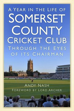 A Year in the Life of Somerset County Cricket Club (eBook, ePUB) - Nash, Andy