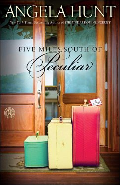 Five Miles South of Peculiar (eBook, ePUB) - Hunt, Angela