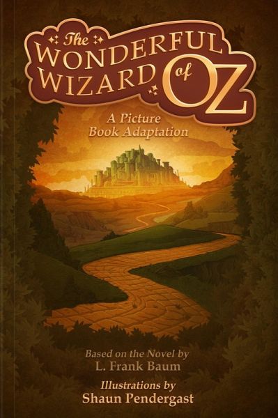 The Wonderful Wizard of Oz, A Picture Book Adaptation (eBook, ePUB)