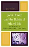 John Dewey and the Habits of Ethical Life (eBook, ePUB) John Dewey and the Habits of Ethical Life (eBook, ePUB)