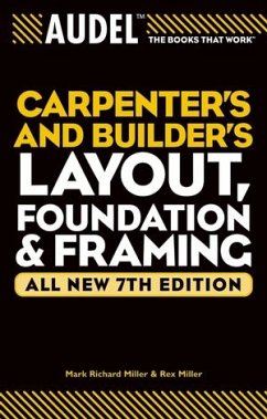 Audel Carpenter's and Builder's Layout, Foundation, and Framing, All New (eBook, PDF) - Miller, Mark Richard; Miller, Rex