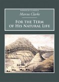 For the Term of His Natural Life (eBook, ePUB)