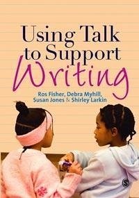 Using Talk to Support Writing (eBook, PDF) - Fisher, Ros; Jones, Susan J.; Larkin, Shirley; Myhill, Debra