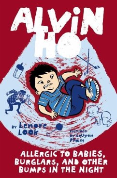 Alvin Ho: Allergic to Babies, Burglars, and Other Bumps in the Night (eBook, ePUB) - Look, Lenore