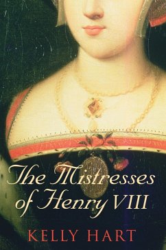 The Mistresses of Henry VIII (eBook, ePUB) - Hart, Kelly