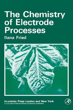 The Chemistry of Electrode Processes (eBook, PDF) - Fried, Ilana