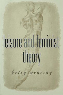 Leisure and Feminist Theory (eBook, PDF) - Wearing, Betsy M