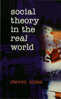 Social Theory in the Real World (eBook, PDF) - Miles, Steven