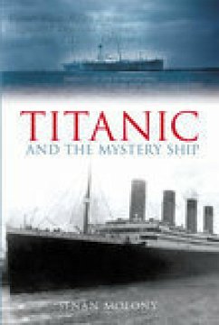 Titanic and the Mystery Ship (eBook, ePUB) - Molony, Senan