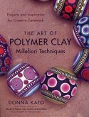 The Art of Polymer Clay Millefiori Techniques (eBook, ePUB)