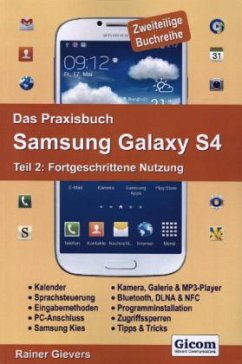 Das Praxisbuch Samsung Galaxy S4 - Gievers, Rainer