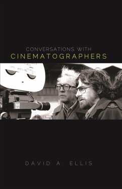 Conversations with Cinematographers (eBook, ePUB) - Ellis, David A. Conversations with Cinematographers (eBook, ePUB) - Ellis, David A.