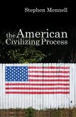 The American Civilizing Process (eBook, ePUB)