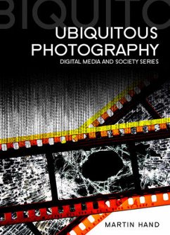 Ubiquitous Photography (eBook, PDF) - Hand, Martin