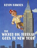 The Wicked Big Toddlah Goes To New York (eBook, ePUB)