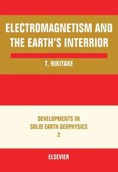Electromagnetism and the Earth's Interior (eBook, PDF) Electromagnetism and the Earth's Interior (eBook, PDF)