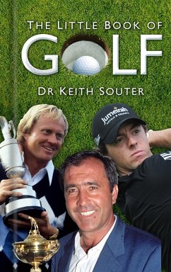 The Little Book of Golf (eBook, ePUB) - Souter, Dr Keith