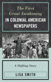 The First Great Awakening in Colonial American Newspapers (eBook, ePUB)