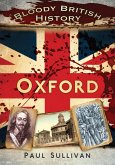 Bloody British History: Oxford (eBook, ePUB)