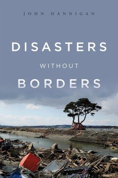 Disasters Without Borders (eBook, ePUB) - Hannigan, John