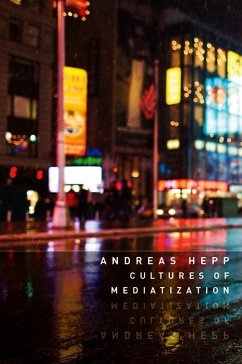 Cultures of Mediatization (eBook, PDF) - Hepp, Andreas