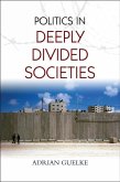 Politics in Deeply Divided Societies (eBook, PDF)