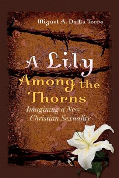 A Lily Among the Thorns (eBook, PDF) - De La Torre, Miguel A.