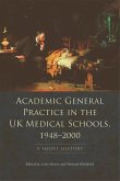 Academic General Practice in the UK Medical Schools, 1948-2000 (eBook, PDF)