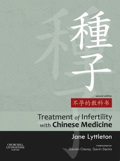 Treatment of Infertility with Chinese Medicine E-Book (eBook, ePUB) - Lyttleton, Jane