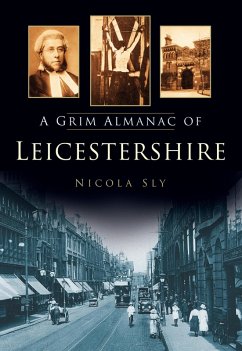 A Grim Almanac of Leicestershire (eBook, ePUB) - Sly, Nicola