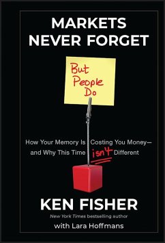 Markets Never Forget (But People Do) (eBook, PDF) - Fisher, Kenneth L.; Hoffmans, Lara W.