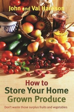 How to Store Your Home Grown Produce (eBook, ePUB) - Harrison, John; Harrison, Val