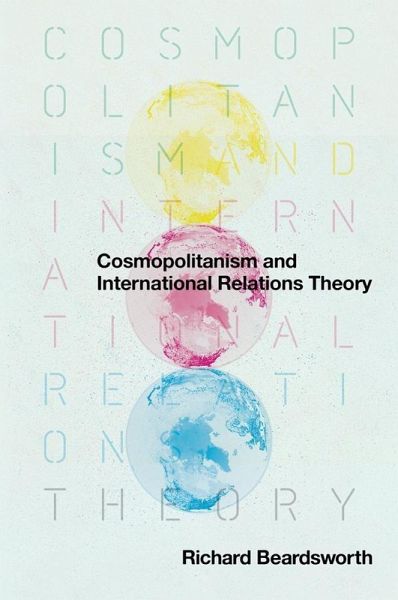 Cosmopolitanism and International Relations Theory (eBook, ePUB) Cosmopolitanism and International Relations Theory (eBook, ePUB)