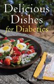 Delicious Dishes for Diabetics (eBook, ePUB) Delicious Dishes for Diabetics (eBook, ePUB)
