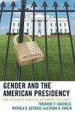 Gender and the American Presidency (eBook, ePUB) Gender and the American Presidency (eBook, ePUB)