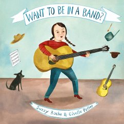 Want to Be in a Band? (eBook, ePUB) - Roche, Suzzy