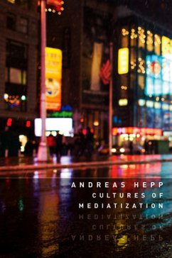 Cultures of Mediatization (eBook, ePUB) - Hepp, Andreas