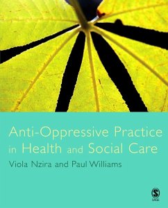 Anti-Oppressive Practice in Health and Social Care (eBook, PDF) - Nzira, Viola; Williams, Paul