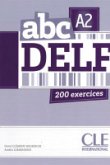 abc DELF A2 - 200 exercices Nouvelle édition / Buch mit MP3-CD und Einleger mit Transkription der Hörtexte sowie Musterlösungen