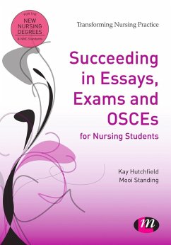 Succeeding in Essays, Exams and OSCEs for Nursing Students (eBook, PDF) - Hutchfield, Kay; Standing, Mooi