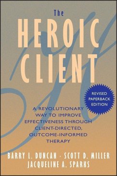 The Heroic Client (eBook, ePUB) - Duncan, Barry L.; Miller, Scott D.; Sparks, Jacqueline A.