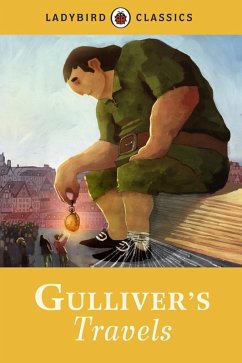 Ladybird Classics: Gulliver's Travels (eBook, ePUB) - Swift, Jonathan