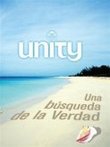 Unity: Una busqueda de la Verdad (eBook, ePUB)